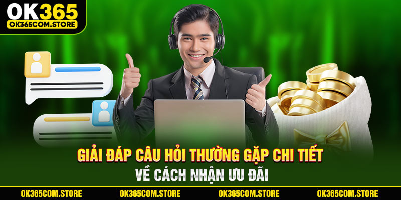 Giải đáp câu hỏi thường gặp chi tiết về cách nhận ưu đãi Giải đáp câu hỏi thường gặp chi tiết về cách nhận ưu đãi